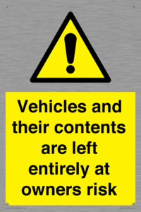 Vehicles and their contents are left entirely at owners risk